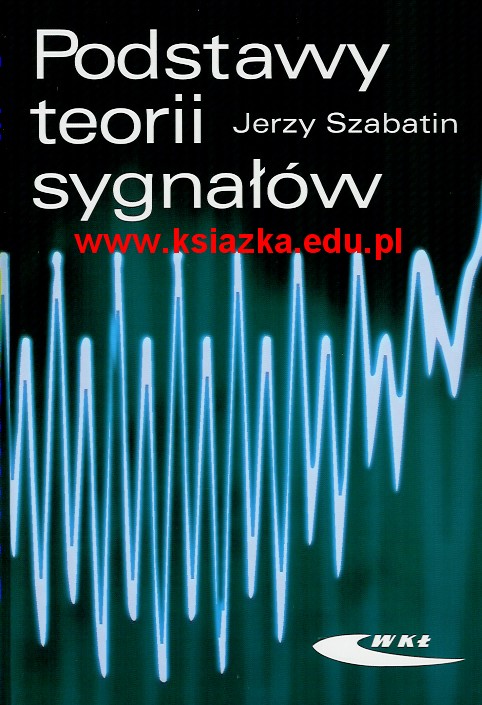Jerzy Szabatin Podstawy Teorii Sygnałów
